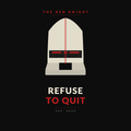 Refuse to Quit - Red Knight T-Shirt