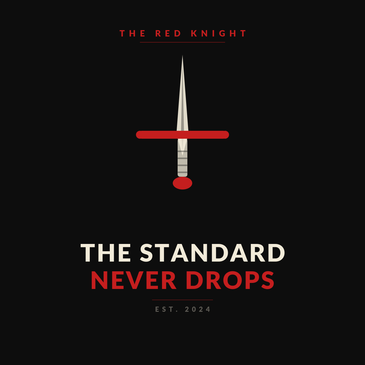 The Standard Never Drops - Red Knight T-Shirt
